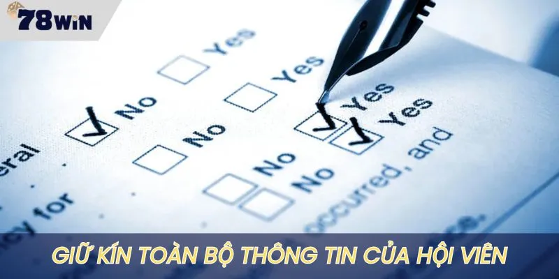 Bảo mật kỹ toàn bộ dữ liệu thu thập của hội viên