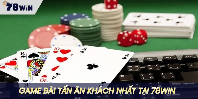 Bài tấn là game truyền thống siêu ăn khách tại 78WIN