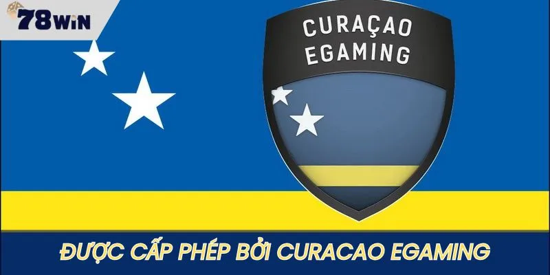 Hệ thống được kiểm định chặt chẽ bởi Curaçao eGaming