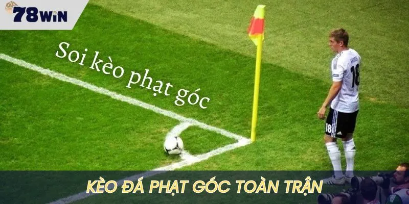 Kèo số quả đá phạt góc toàn trận