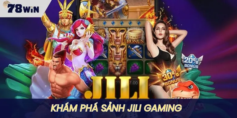 Sảnh Jili Gaming giúp người chơi giải trí đỉnh cao