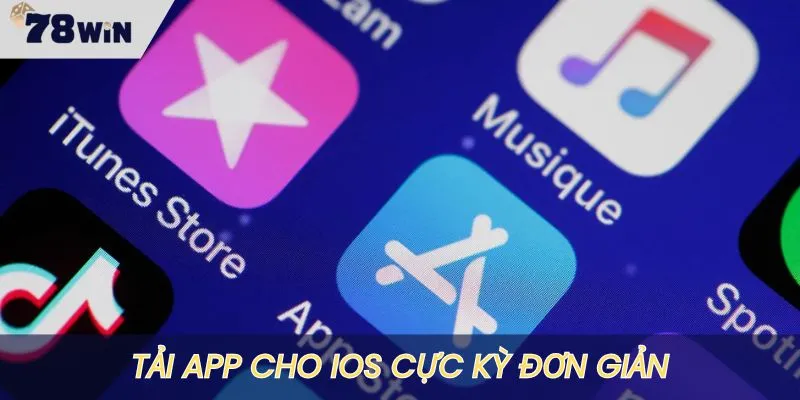 Tải app cho iOS bao gồm các bước siêu dễ hiểu